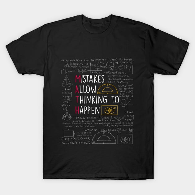 Mistakes Allow Thinking to Happen - Math Teacher T-Shirt T-Shirt by johnii1422